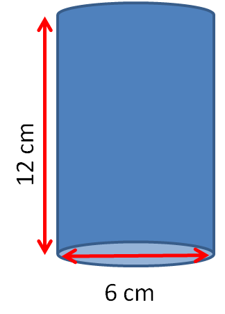 cylinder with diameter 6 cm and height 12 cm